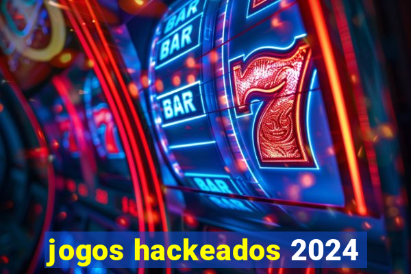 jogos hackeados 2024